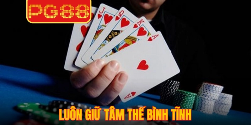 Luôn giữ tâm thế bình tĩnh